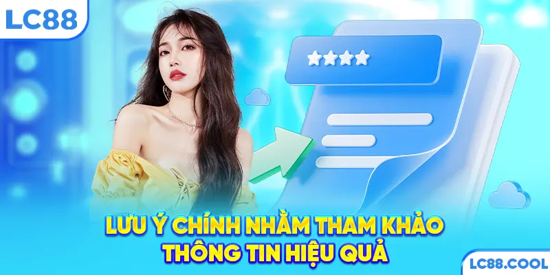 Lưu ý chính nhằm tham khảo thông tin hiệu quả