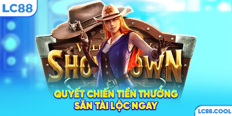 Quyết Chiến Tiền Thưởng săn tài lộc ngay